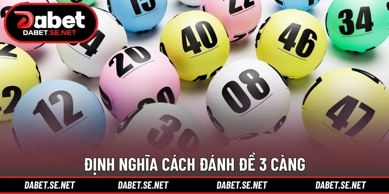 Định nghĩa cách đánh đề 3 càng Định nghĩa cách đánh đề 3 càng