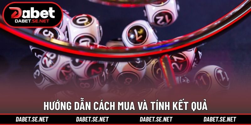 Hướng dẫn cách mua và tính kết quả Hướng dẫn cách mua và tính kết quả