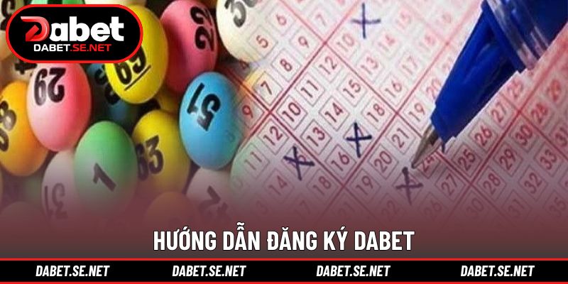Hướng dẫn đăng ký DABET