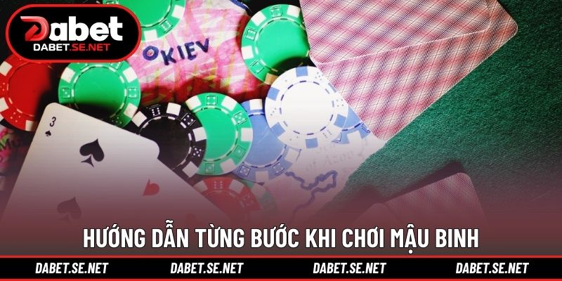 Hướng dẫn từng bước khi chơi mậu binh Hướng dẫn từng bước khi chơi mậu binh