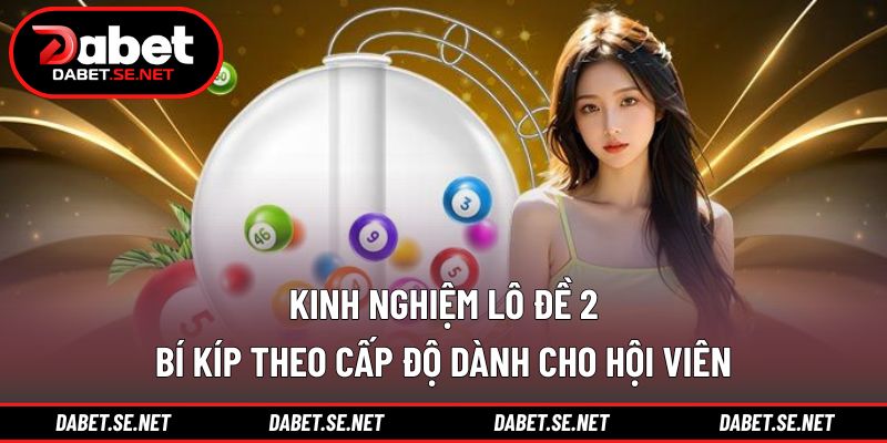 Kinh Nghiệm Lô Đề 2