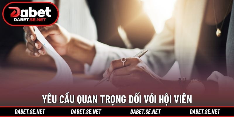 Yêu cầu quan trọng đối với hội viên